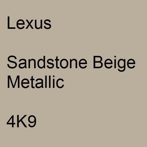 Lexus, Sandstone Beige Metallic, 4K9.